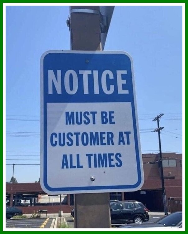 Must Be Customer At All Times.jpeg